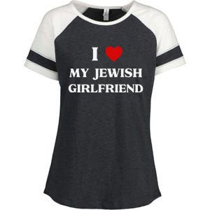 I Love My Jewish Girlfriend Birthday Valentine's Day Gift Enza Ladies Jersey Colorblock Tee