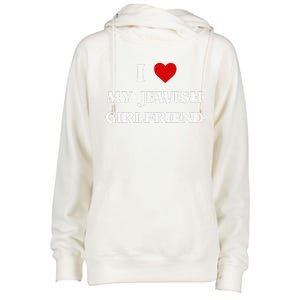 I Love My Jewish Girlfriend Birthday Valentine's Day Gift Womens Funnel Neck Pullover Hood