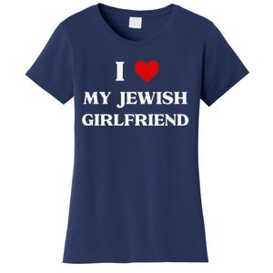 I Love My Jewish Girlfriend Birthday Valentine's Day Gift Women's T-Shirt