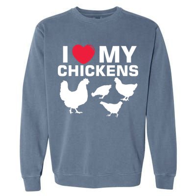 I Love My Chickens Chicken Garment-Dyed Sweatshirt