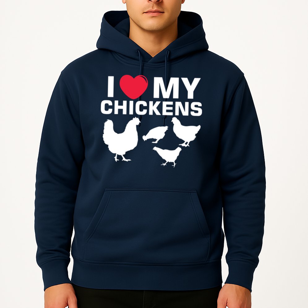 I Love My Chickens Chicken Hoodie