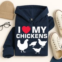 I Love My Chickens Chicken Hoodie