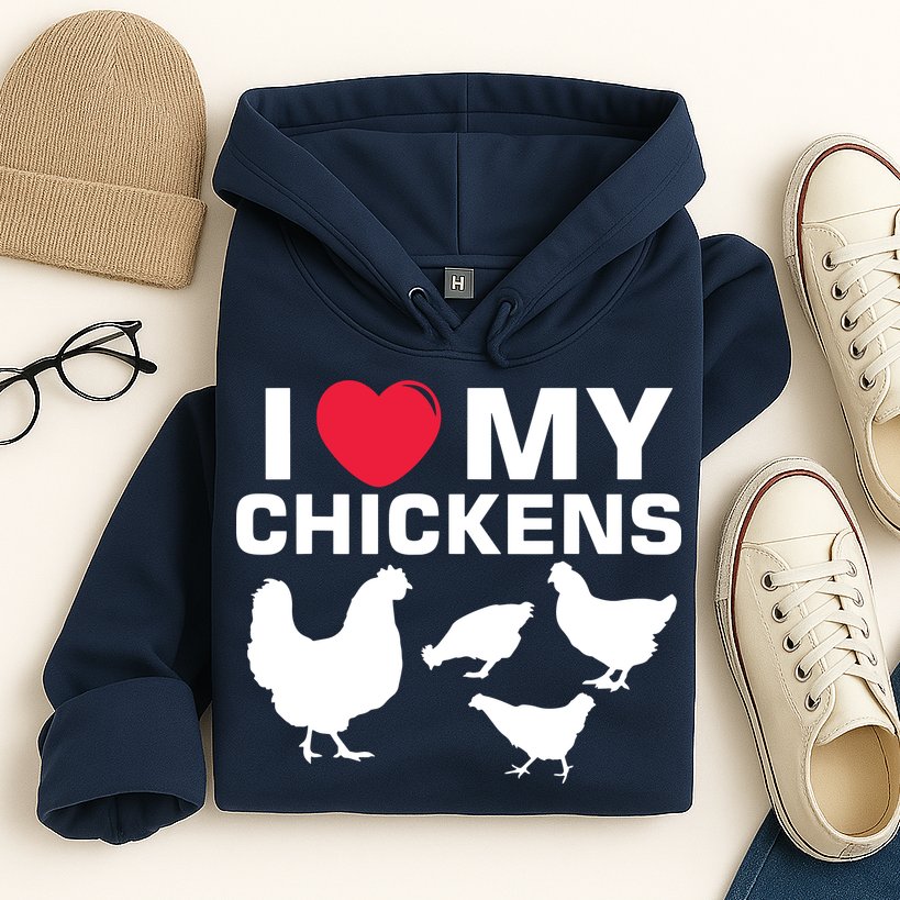 I Love My Chickens Chicken Hoodie