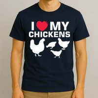 I Love My Chickens Chicken T-Shirt