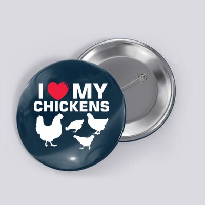 I Love My Chickens Chicken Button