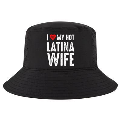 I Love My Hot Latina Wife Gift Cool Comfort Performance Bucket Hat