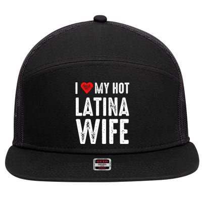 I Love My Hot Latina Wife Gift 7 Panel Mesh Trucker Snapback Hat