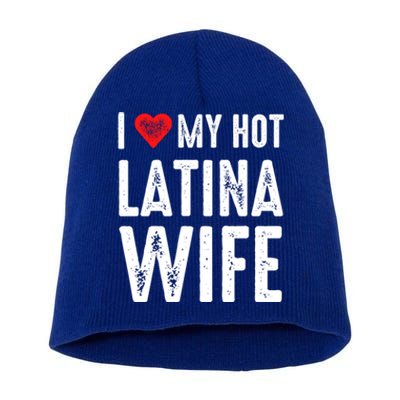 I Love My Hot Latina Wife Gift Short Acrylic Beanie