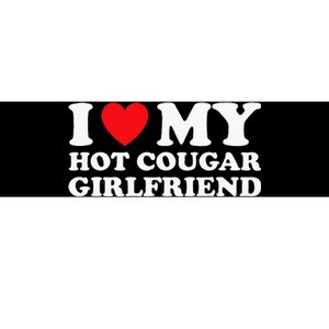 I Love My Older Girlfriend My Hot Cougar Gf Bumper Sticker