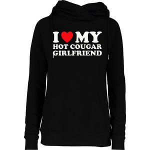 I Love My Older Girlfriend My Hot Cougar Gf Womens Funnel Neck Pullover Hood