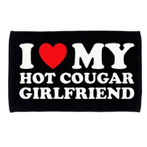 I Love My Older Girlfriend My Hot Cougar Gf Microfiber Hand Towel