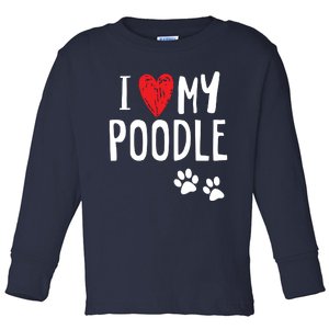 I Love My Poodle Heart Paw Dog Owner T Toddler Long Sleeve Shirt