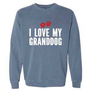 I Love My Granddog Garment-Dyed Sweatshirt