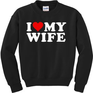 I Love My Wife Marriage Anniversary Married I Heart My Wife Kids Sweatshirt