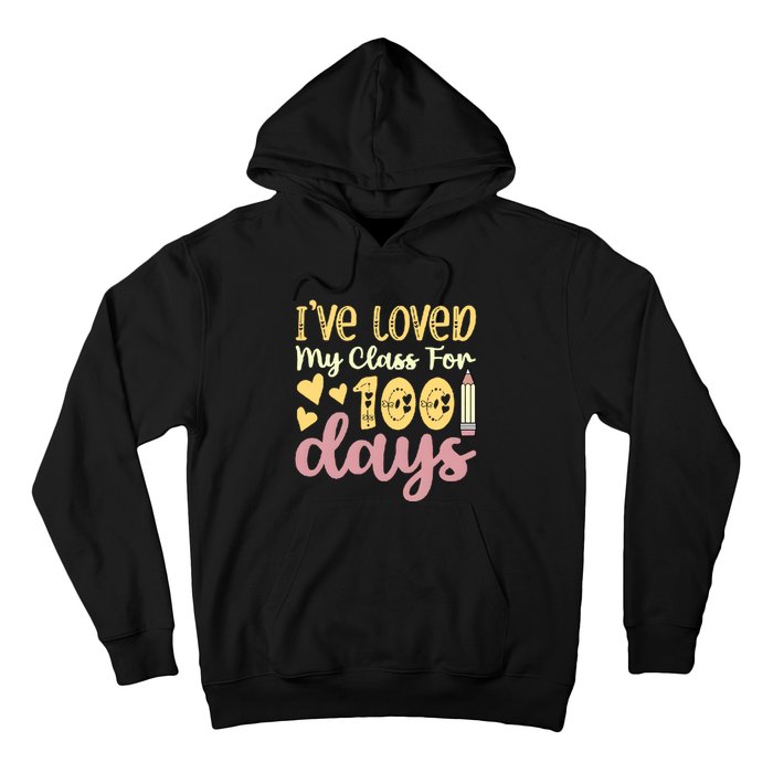 IVe Loved My Class For 100 Days Hoodie