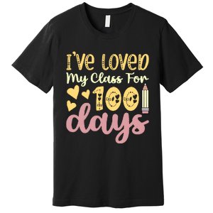 IVe Loved My Class For 100 Days Premium T-Shirt