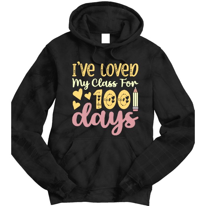 IVe Loved My Class For 100 Days Tie Dye Hoodie