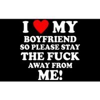 I Love My Boyfriend So Please Stay The F Away From Me Funny Bumper Sticker