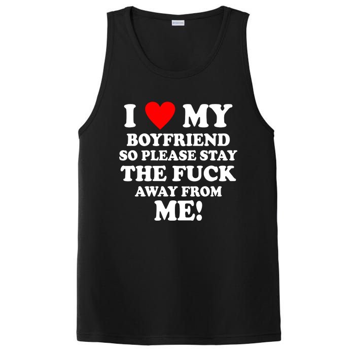 I Love My Boyfriend So Please Stay The F Away From Me Funny PosiCharge Competitor Tank