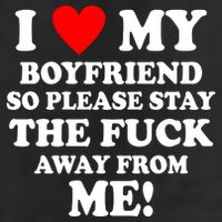 I Love My Boyfriend So Please Stay The F Away From Me Funny Hat