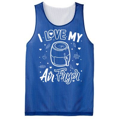 I Love My Air Fryer Funny Cooking Funny Gift For Mom Gift Mesh Reversible Basketball Jersey Tank