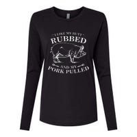 I Like My Butt Rubbed And My Pork Pulled Womens Cotton Relaxed Long Sleeve T-Shirt