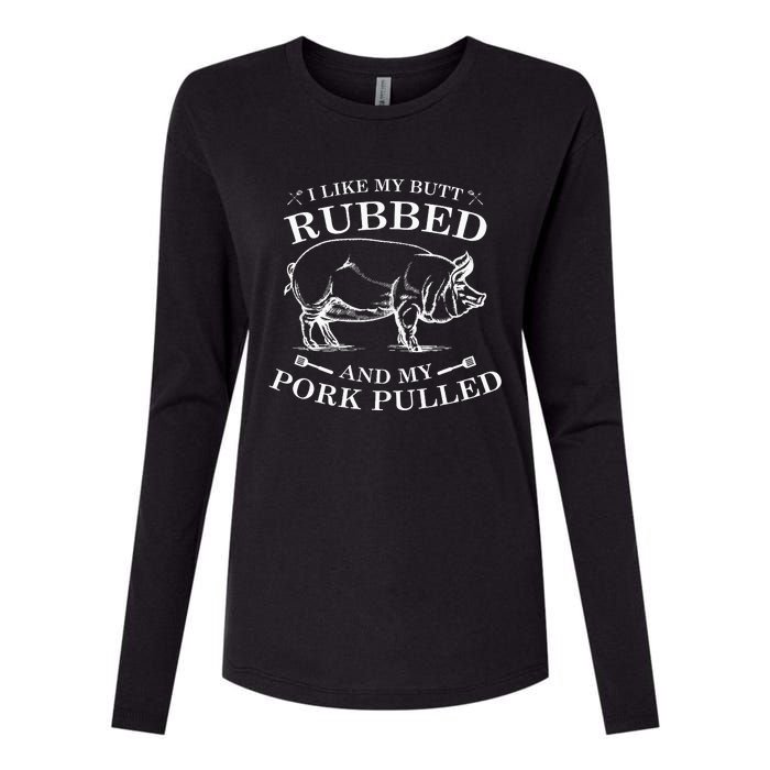 I Like My Butt Rubbed And My Pork Pulled Womens Cotton Relaxed Long Sleeve T-Shirt