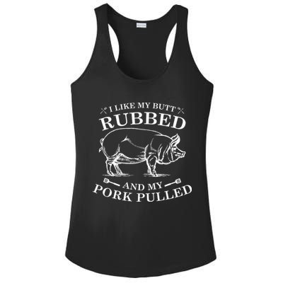 I Like My Butt Rubbed And My Pork Pulled Ladies PosiCharge Competitor Racerback Tank