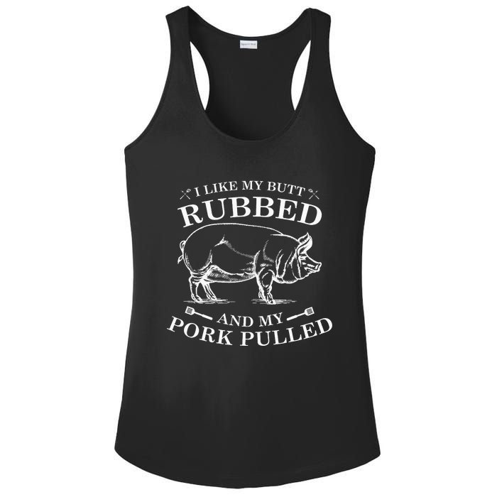 I Like My Butt Rubbed And My Pork Pulled Ladies PosiCharge Competitor Racerback Tank