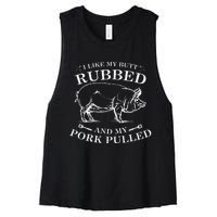 I Like My Butt Rubbed And My Pork Pulled Women's Racerback Cropped Tank