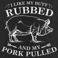 I Like My Butt Rubbed And My Pork Pulled Golf Towel
