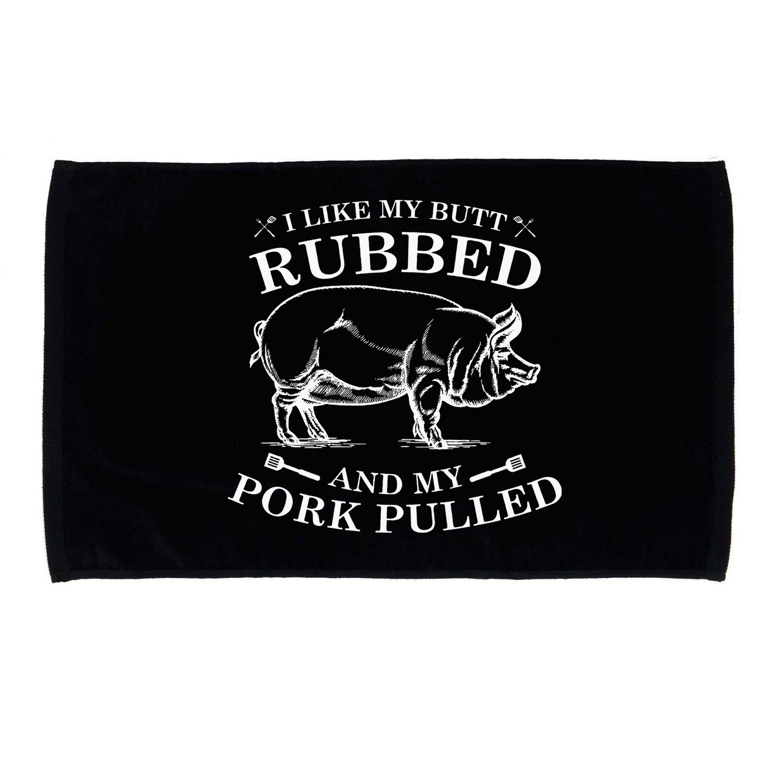 I Like My Butt Rubbed And My Pork Pulled Microfiber Hand Towel