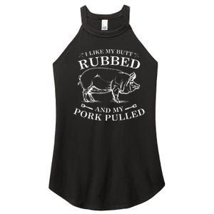 I Like My Butt Rubbed And My Pork Pulled Women's Perfect Tri Rocker Tank