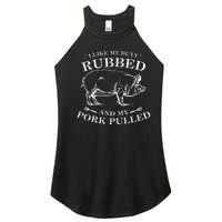 I Like My Butt Rubbed And My Pork Pulled Women's Perfect Tri Rocker Tank