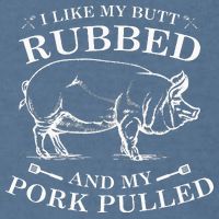 I Like My Butt Rubbed And My Pork Pulled Garment-Dyed Sweatshirt