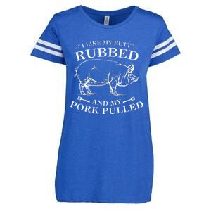 I Like My Butt Rubbed And My Pork Pulled Enza Ladies Jersey Football T-Shirt