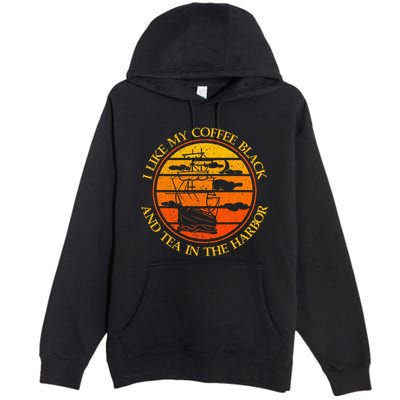 I Like My Coffee Black And Tea In The Harbor Retro Premium Pullover Hoodie
