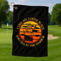 I Like My Coffee Black And Tea In The Harbor Retro Golf Towel