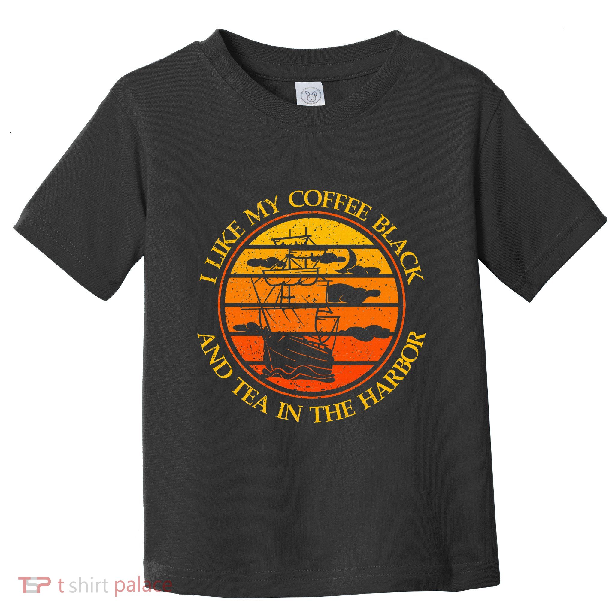I Like My Coffee Black And Tea In The Harbor Retro Toddler T-Shirt