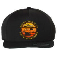 I Like My Coffee Black And Tea In The Harbor Retro Wool Snapback Cap