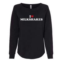 I Love Milkshakes I Heart Milkshakes Womens California Wash Sweatshirt