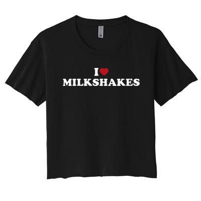 I Love Milkshakes I Heart Milkshakes Women's Crop Top Tee