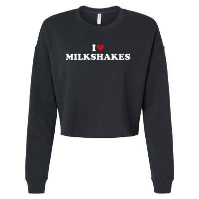 I Love Milkshakes I Heart Milkshakes Cropped Pullover Crew