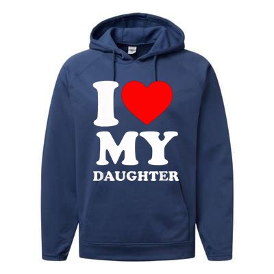 I Love My Daughter Performance Fleece Hoodie