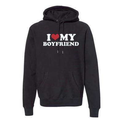 I Love My Boyfriend Premium Hoodie