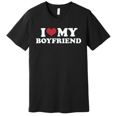 I Love My Boyfriend Premium T-Shirt