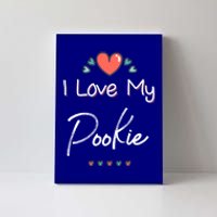 I Love My Pookie Cute Mothers Day Gift Cool Gift Canvas