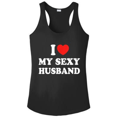 I Love My Sexy Husband Hot Moms I Heart My Sexy Ladies PosiCharge Competitor Racerback Tank
