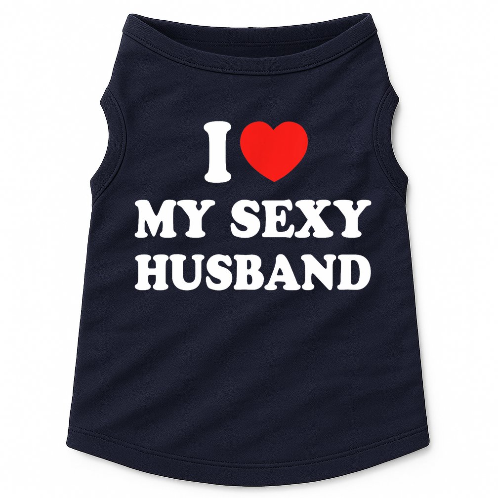 I Love My Sexy Husband Hot Moms I Heart My Sexy Doggie Tank