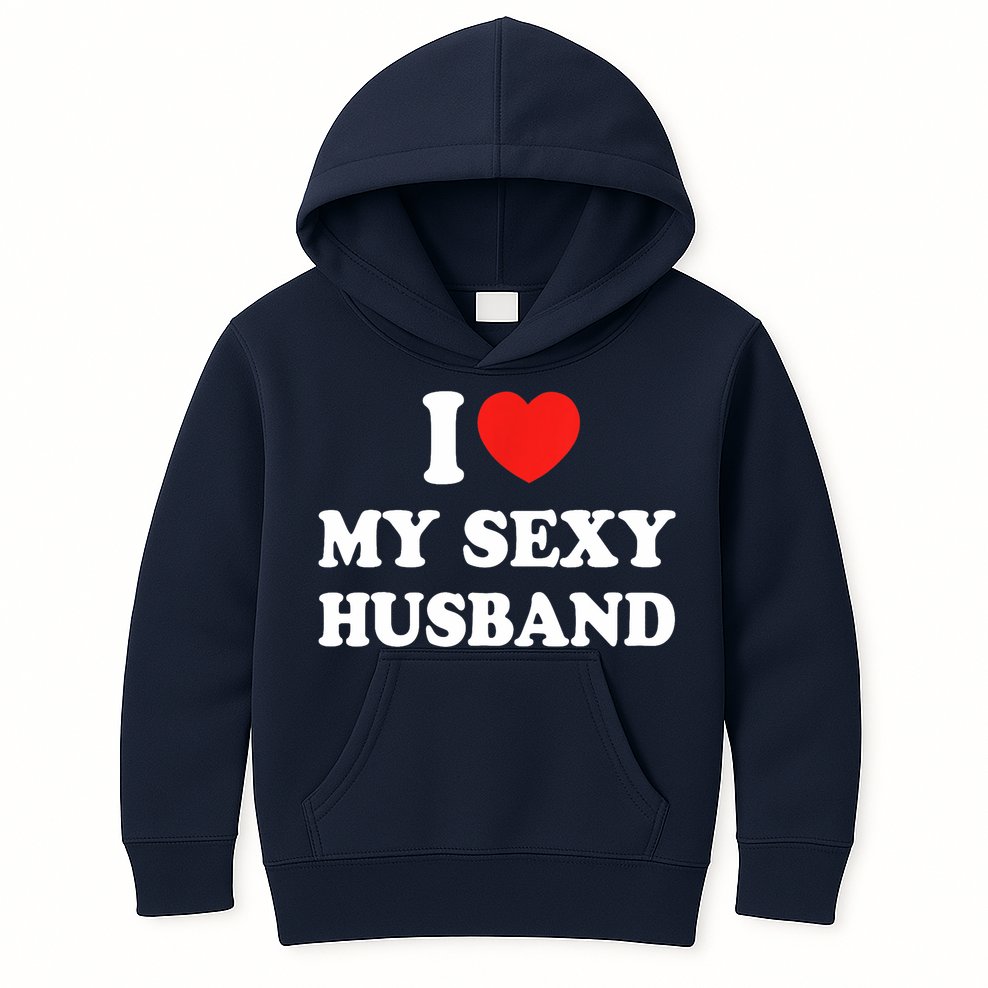 I Love My Sexy Husband Hot Moms I Heart My Sexy Kids Hoodie
